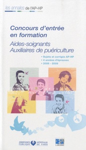  APHP - Concours d'entrée en formation - Aides-soignants, Auxiliaires de puériculture ; 2006-2009.