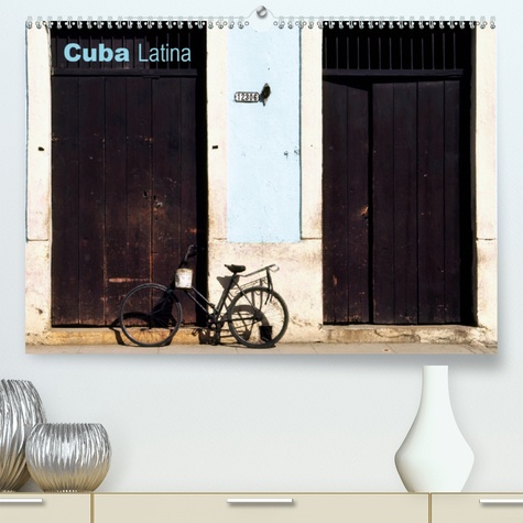 CALVENDO Places  Cuba Latina(Premium, hochwertiger DIN A2 Wandkalender 2020, Kunstdruck in Hochglanz). Calendrier original haut en couleur aux saveurs multiples (Calendrier mensuel, 14 Pages )