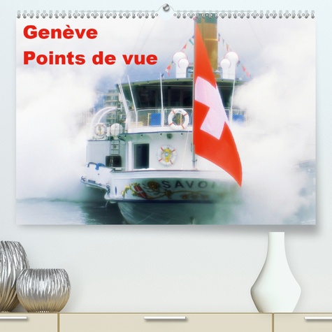 CALVENDO Art  Genève Points de vue(Premium, hochwertiger DIN A2 Wandkalender 2020, Kunstdruck in Hochglanz). Points de vue, un autre regard porté sur la ville de Genève et son canton. (Calendrier mensuel, 14 Pages )