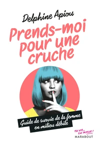 Prends-moi pour une cruche