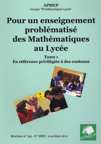  APMEP et Régis Gras - Pour un enseignement problématisé des mathématiques au lycée - Tome 1, En reférence privilégiée à des contenus.