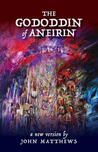 The Gododdin of Aneirin: A New Version