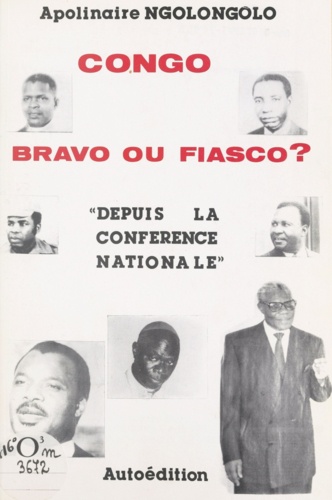 Congo, bravo ou fiasco ?. Depuis la conférence nationale