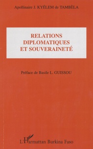 Apollinaire J. Kyélem de Tambela - Relations diplomatiques et souveraineté.