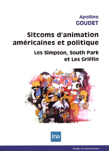 Sitcoms d'animation américaines et politique. Les Simpson, South Park, Les Griffin