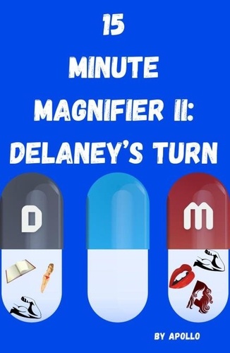  Apollo - 15 Minute Magnifier II: Delaney's Turn - 15 Minute Magnifier, #2.