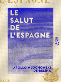 Apollo Mlochowski de Belina - Le Salut de l'Espagne.