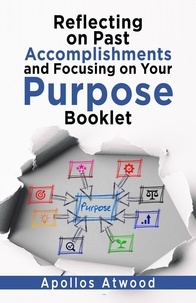  Apollos Atwood - Reflecting On Past Accomplishments and Focusing on Your Purpose Booklet.