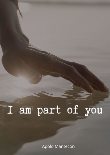  Apolo Mantecon - I am part of you.