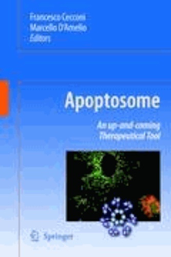 Francesco Cecconi - Apoptosome - An up-and-coming therapeutical tool.