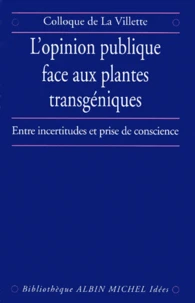 L'OPINION PUBLIQUE FACE AUX PLANTES TRANSGENIQUES.