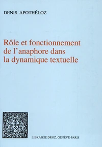 Rôle et fonctionnement de l'anaphore dans la dynamique textuelle