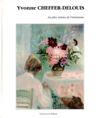 Yvonne Cheffer-Delouis. Au Plus Intime De L'Intimisme