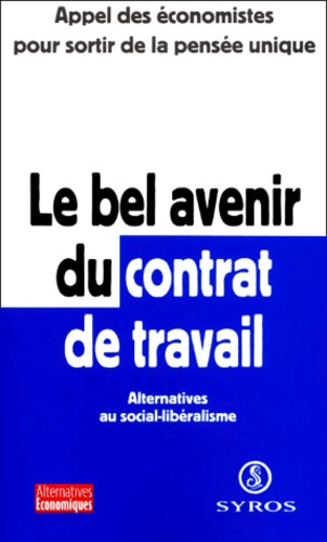 Le Bel Avenir Du Contrat De Travail. Alternatives Au Social-Liberalisme