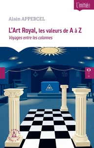 L'Art Royal, les valeurs de A à Z