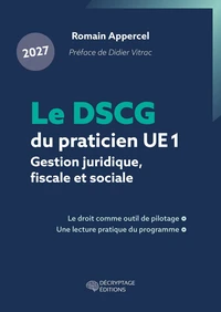 Le DSCG du praticien 2027 - UE 1 - Gestion juridique, fiscale et sociale