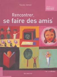 Rencontrer, se faire des amis