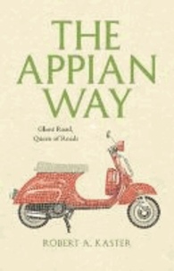 Appian Way - Ghost Road, Queen of Roads.