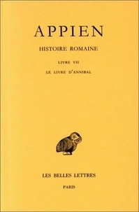  Appien - Histoire romaine - Tome 3, Livre VII, Le livre d'Annibal.