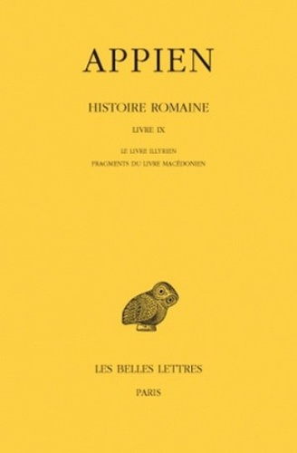  Appien - Histoire romaine - Tome 5, Livre IX, Le livre illyrien ; Fragments du livre macédonien.