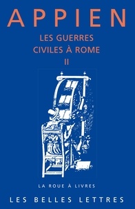  Appien - Les guerres civiles à Rome - Tome 2.
