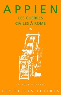  Appien - Les guerres civiles à Rome - Tome 4.