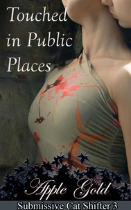 Touched in Public Places