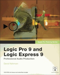 Apple Pro Training Series. Logic Pro 9 and Logic Express 9.