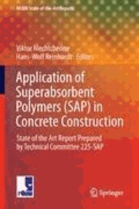 Viktor Mechtcherine - Application of Super Absorbent Polymers (SAP) in Concrete Constructions - State of the Art Report Prepared by Technical Committee 225-SAP.