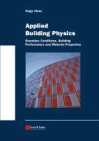 Applied Building Physics - Boundary Conditions, Building Performance and Material Properties.