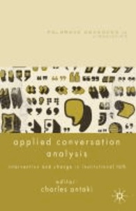 Applied Conversation Analysis - Intervention and Change in Institutional Talk.