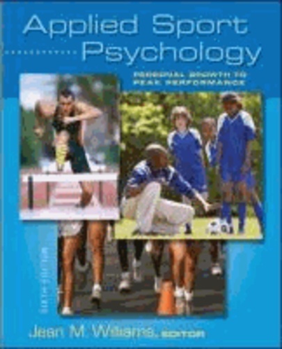 Applied Sport Psychology - Personal Growth to Peak Performance.