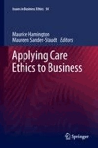 Maurice Hamington - Applying Care Ethics to Business.