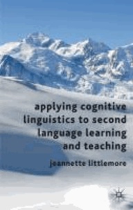 Applying Cognitive Linguistics to Second Language Learning and Teaching.