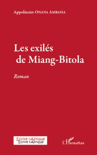 Appolinaire Onana Ambassa - Les exilés de Miang-Bitola - Roman.