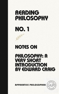  Apprentice Philosopher - Notes on Philosophy: A Very Short Introduction by Edward Craig - Reading Philosophy, #1.