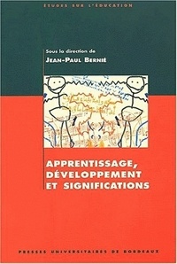 Jean-Paul Bernié - Apprentissage, Developpement Et Significations. Hommage A Michel Brossard.