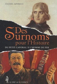 Des surnoms pour l'histoire.