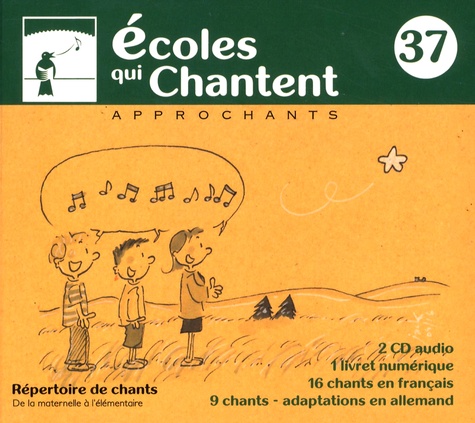  Approchants - Ecoles qui chantent - Répertoire de chants. 1 Cédérom + 2 CD audio