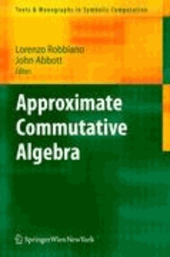 Approximate Commutative Algebra.