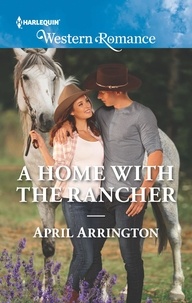 April Arrington - A Home With The Rancher.