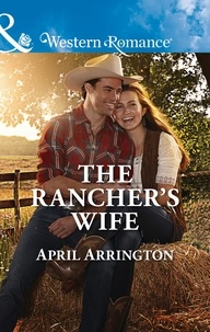 April Arrington - The Rancher's Wife.