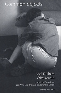 April Durham et Olive Martin - Common objects.