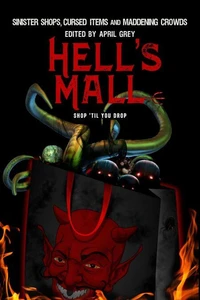 Hell's Mall: Sinister Shops, Cursed Objects and Maddening Crowds