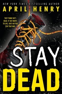 April Henry - Stay Dead.