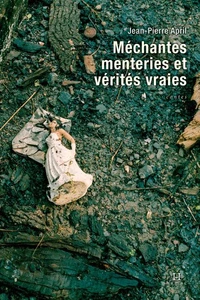 Mechantes menteries et verites vraies