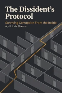 The Dissident's Protocol — Surviving Corruption From the Inside