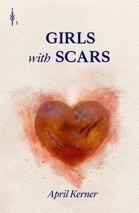  April Kerner - Girls with Scars - Walsh Warriors, #1.