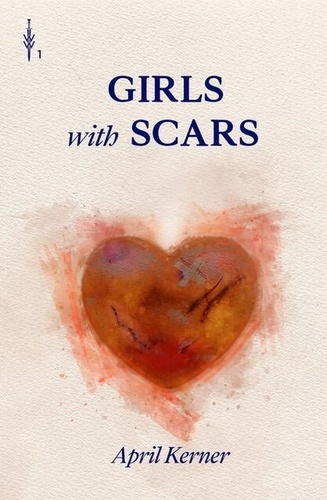  April Kerner - Girls with Scars - Walsh Warriors, #1.