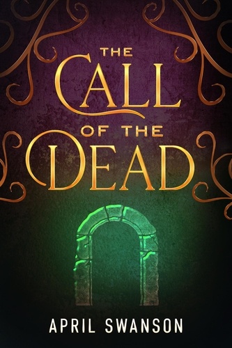  April Swanson - The Call of the Dead - Dragon Warriors, #4.